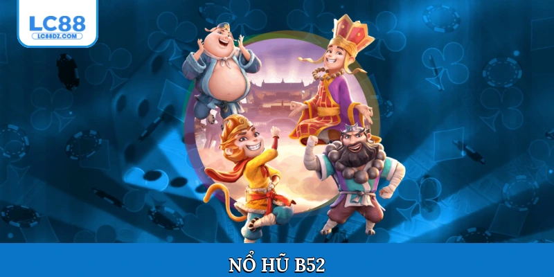Nổ hũ B52